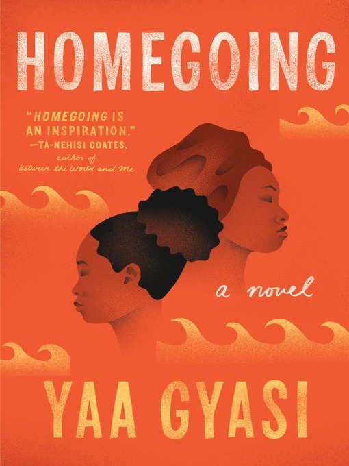 Yaa Gyasi创作的Homegoing作品的详细信息 - 需进入等候名单